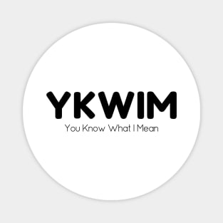 YKWIM - 01 Magnet